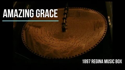 Amazing Grace - 1897 Regina Music Box