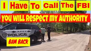 🔵🔴I have to call the FBI! You will respect my authority (BAM Back) 1st amendment audit fail🔵🔴