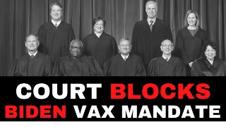 SCOTUS BLOCKS BIDEN'S VAX MANDATE