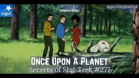 Once Upon A Planet (The Animated Series) - The Secrets of Star Trek