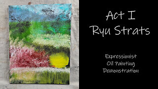 “Act I Ryu Strats” Abstract Expressionist Oil Painting Demonstration #forsale