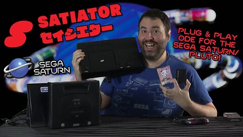 Satiator - Sega Saturn ODE With SEGA PLUTO PROTOTYPE - Adam Koralik