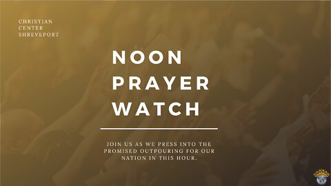 🔵 Noon Prayer Watch | 3/21/2022