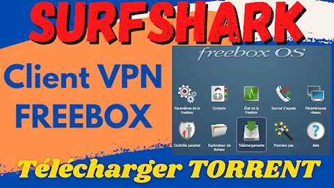 SURFSHARK sur FREEBOX 🔐 Configurer le client VPN de la Freebox pour télécharger TORRENT anonymement