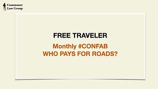 Free Traveler Monthly #CONFAB Who pays for roads?