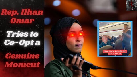 Eternal Victim Ilhan Omar Hates on Christians to Trigger "Islamophobic" Backlash