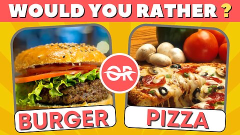 Would You Rather? | Food Edition - Choose Your Favorite Food