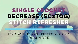 Single Crochet Decrease (SC2TOG) Super Fast Stitch Refresher Tutorial