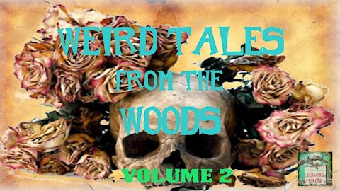 Weird Tales from the Woods | Volume 2 | Supernatural StoryTime E160