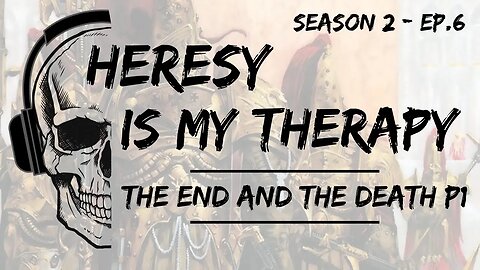 SPOILERS!! The End and the Death Part 1 | Heresy Is My Therapy