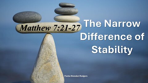 The Narrow Difference of Stability, Pastor Brandon Rodgers, 07-21-2024
