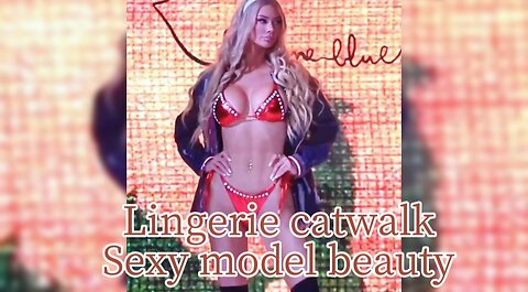 4K:Lingerie catwalk，Sexy model beauty