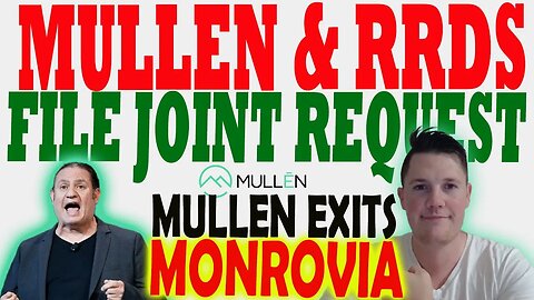 Mullen & RRDS File Joint Request - What it Means │ Mullen Exiting Monrovia ⚠️ Must Watch video