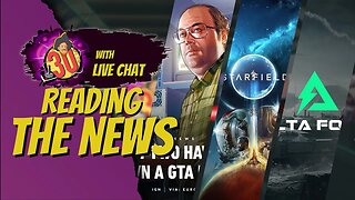 Going over the News (AI-Powered GTA, DELTA FORCE IS COMING, Starfield)