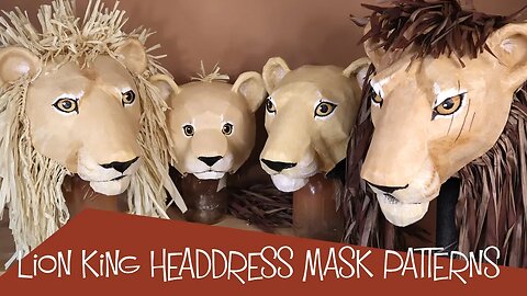 The Lion King Headdress Patterns - Intro