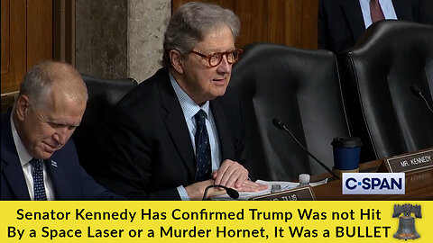 Senator Kennedy Has Confirmed Trump Was not Hit By a Space Laser or a Murder Hornet, It Was a BULLET