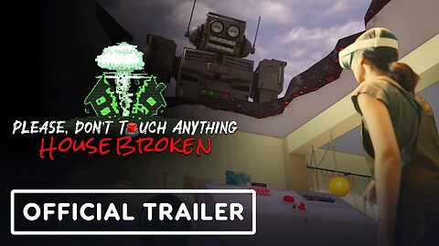 Please, Don't Touch Anything: House Broken - Official Gameplay Launch Trailer