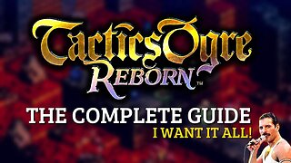 TACTICS OGRE REBORN THE COMPLETE WALKTHROUGH TO ENJOY EVERYTHING