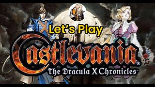 Let's Play Castlevania : Dracula X Chronicles with Adrian Tepes!