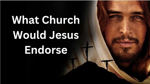 What Church Would Jesus Endorse?