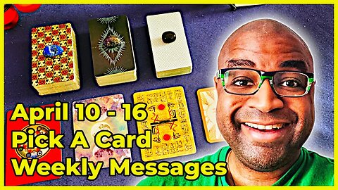 Pick A Card Tarot Reading - April 10-16 Weekly Messages