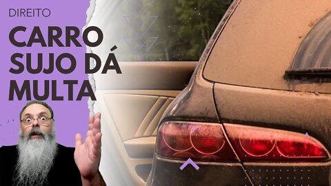 CARRO SUJO dá MULTA de R$ 130,00: Mais uma LEVA de LEIS para o ESTADO arrecadar seu DINHEIRO
