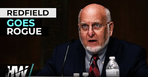 WATCH AS FORMER CDC DIRECTOR DR. REDFIELD GOES ROGUE