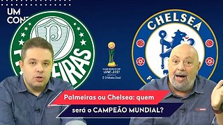 "Quem vai GANHAR esse Palmeiras x Chelsea é o..." OLHA esse DEBATE antes da FINAL do MUNDIAL!
