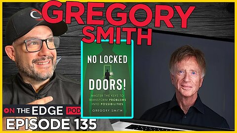 E135: Transforming Problems Into Possibilities with Greg Smith