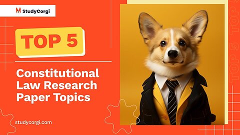 TOP-5 Constitutional Law Research Paper Topics