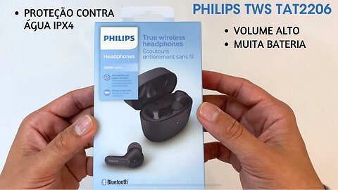 Unboxing e teste, do fone Philips TWS TAT2206 IPX4, fones Bluetooth