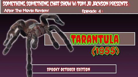 Tarantula (1955) After The Movie Review Episode 4 (Spooky October Edition Series 2 )