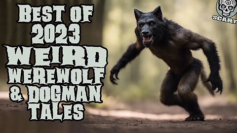 Best of Weird Werewolf Tales 2023: Historically Documented Cases