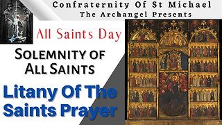 All Saints Day Prayers - Litany Of The Saints & Solemnity of All Saints