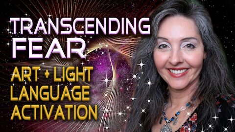 Transcending Fear Art and Light Language Activation By Lightstar