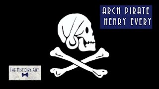 Arch Pirate Henry Every