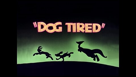 1942, 4-25, Merrie Melodies, Dog tired