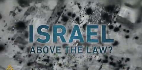 IS ISRAEL ABOVE INTERNATIONAL LAW? - DOCUMENTARY OF JEWISH POWER TO COMMIT GENOCIDE