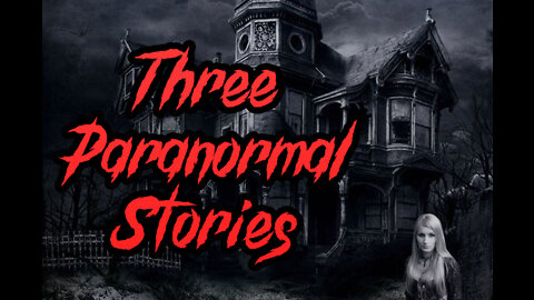 3 TRUE Paranormal Horror Stories