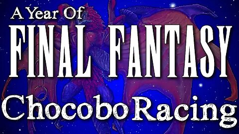 A Year of Final Fantasy Episode 70: Chocobo Racing, the forgotten 90's Final Fantasy Kart Racer