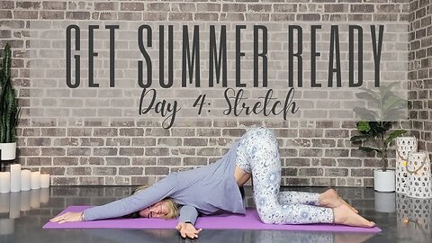 Day 4 of 28 Days to a Summer-Ready Yoga Body & Mind || Stretchy || Yoga Challenge