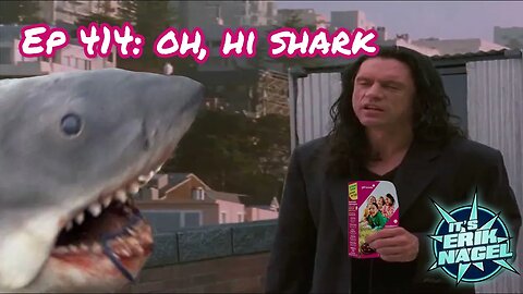 Ep 414: Oh, Hi Shark
