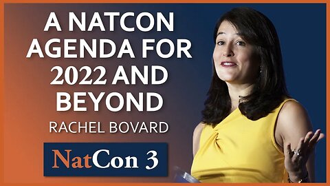 Rachel Bovard | The Fierce Urgency of How: A NatCon Agenda for 2022 and Beyond | NatCon 3 Miami