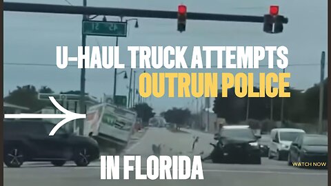 U-Haul truck attempts to outrun Police in Florida