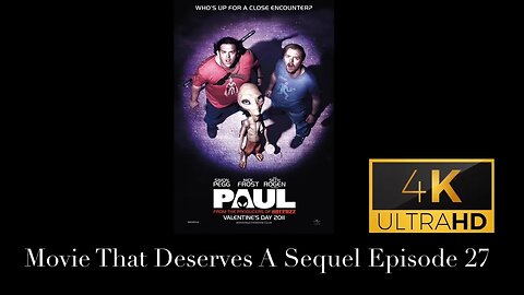 Movie That Deserves A Sequel Episode 27 - Paul (2011)