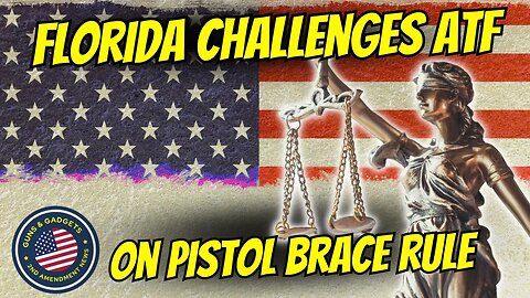 Florida Attorney General Challenges ATF On Pistol Braces!