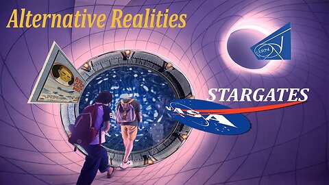 Alternative Realities; Stargates & EDB’s Could they be REAL?