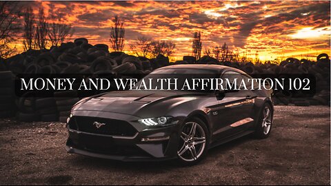 Money and Wealth Affirmation 102