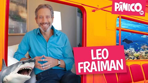 LEO FRAIMAN - PÂNICO - 12/08/22