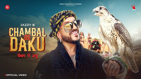 Chambal De Daku (Official Music Video) | Jazzy B | Punjabi Song